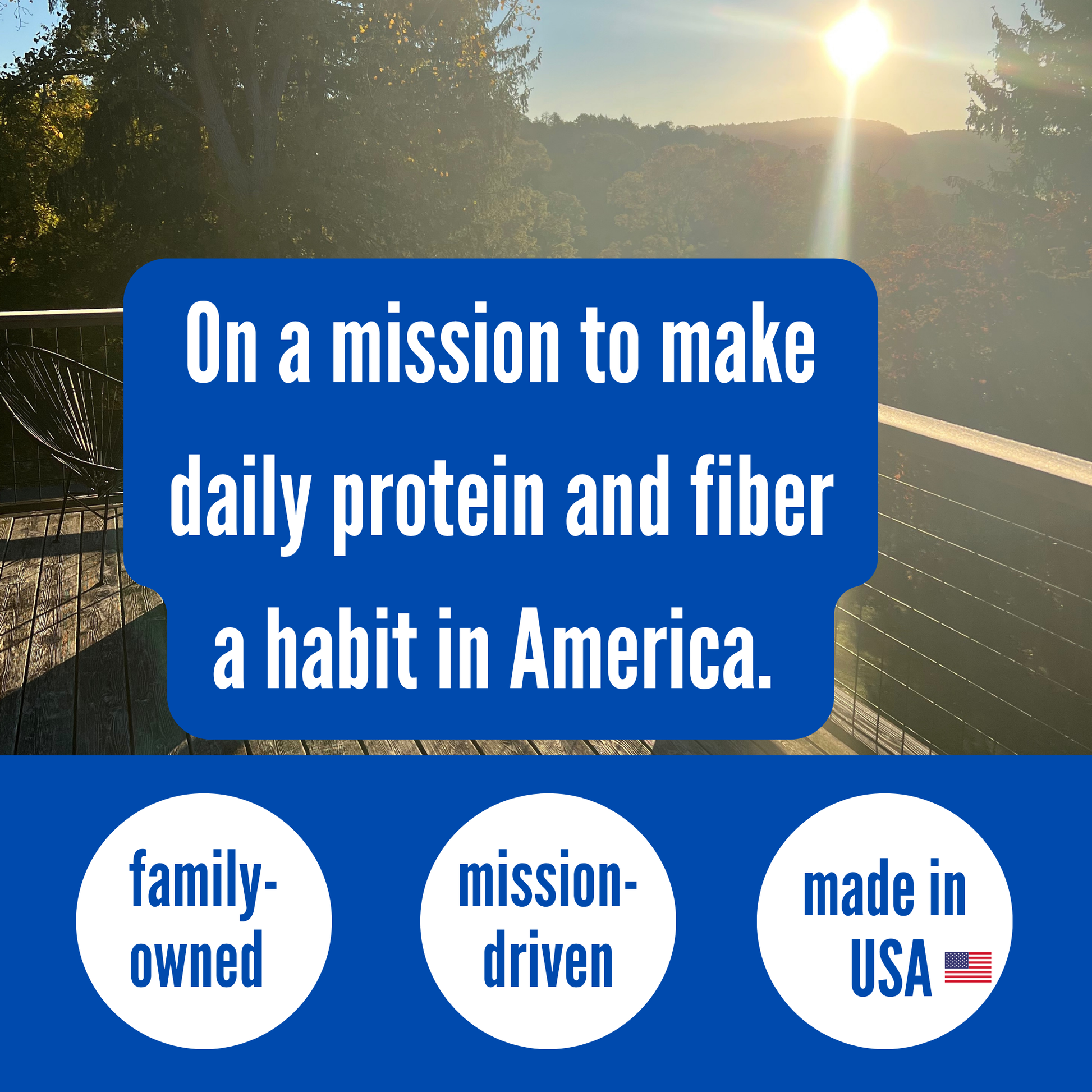 Promotional graphic with text about making daily protein and fiber a habit in America, set against a scenic background.